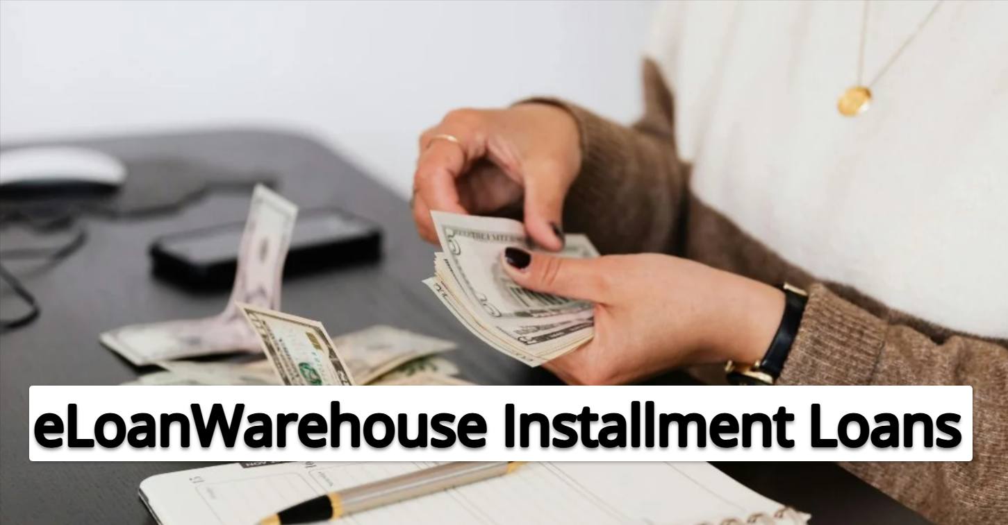 eLoanWarehouse Installment Loans